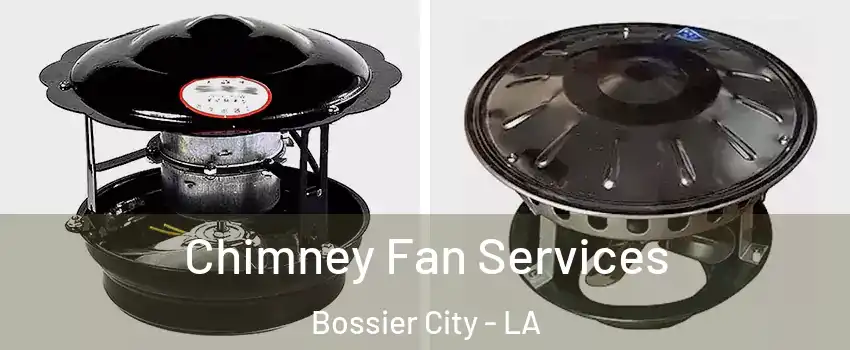  Chimney Fan Services Bossier City - LA