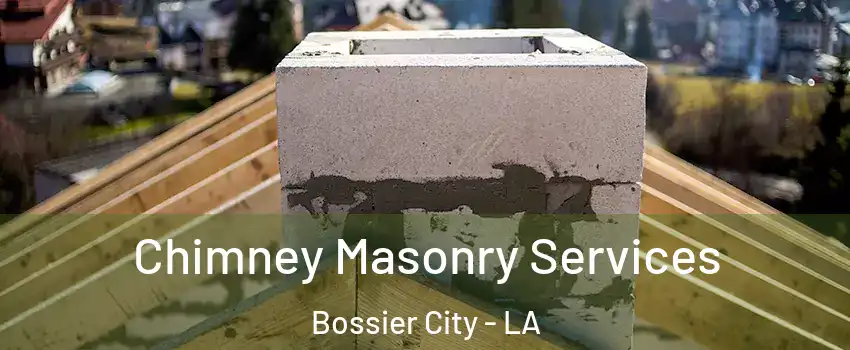  Chimney Masonry Services Bossier City - LA