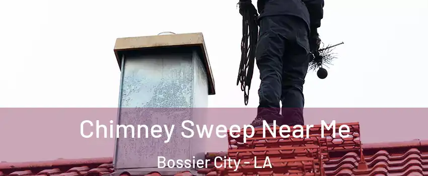  Chimney Sweep Near Me Bossier City - LA