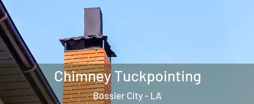  Chimney Tuckpointing Bossier City - LA
