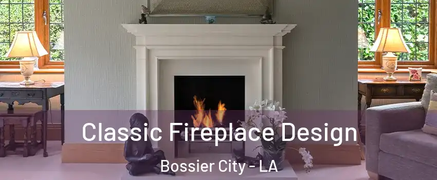  Classic Fireplace Design Bossier City - LA