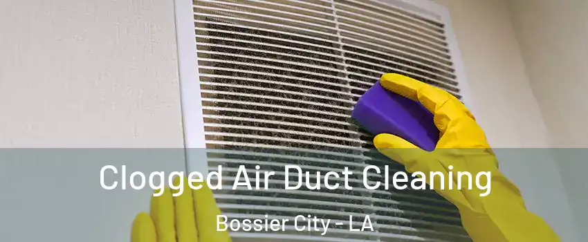  Clogged Air Duct Cleaning Bossier City - LA