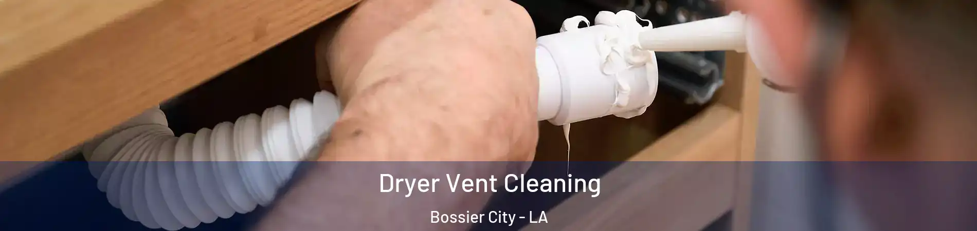  Dryer Vent Cleaning Bossier City - LA