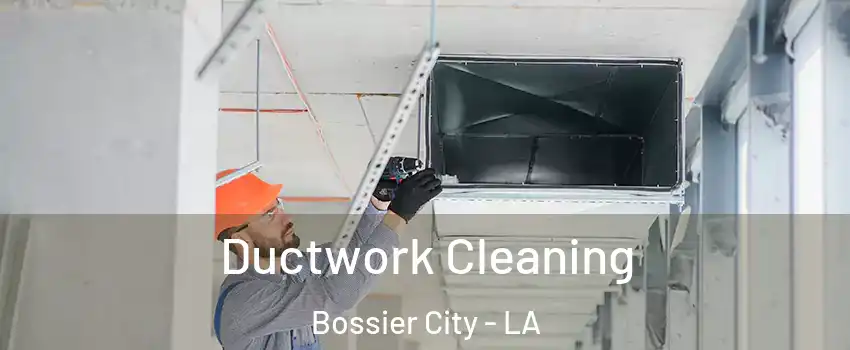 Ductwork Cleaning Bossier City - LA