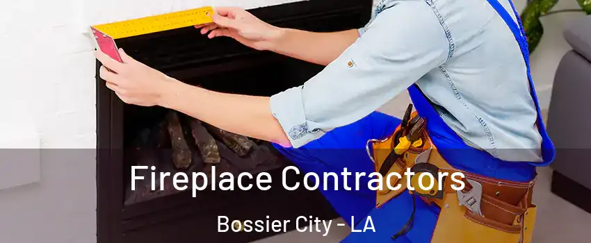  Fireplace Contractors Bossier City - LA