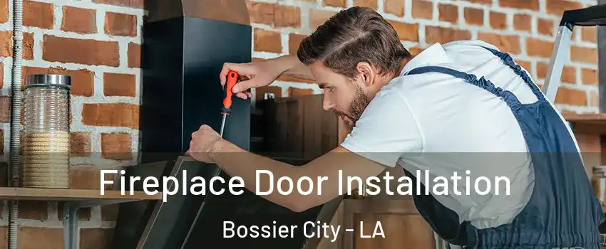 Fireplace Door Installation Bossier City - LA