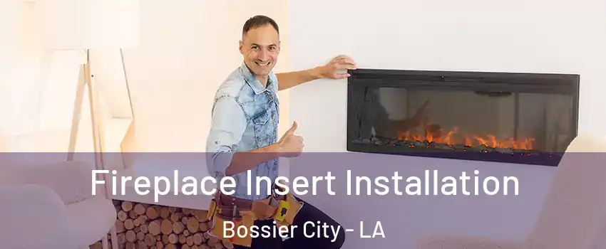  Fireplace Insert Installation Bossier City - LA