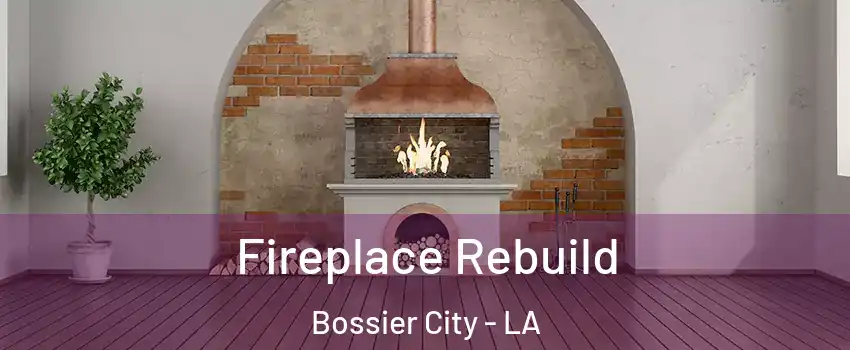  Fireplace Rebuild Bossier City - LA