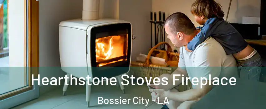  Hearthstone Stoves Fireplace Bossier City - LA