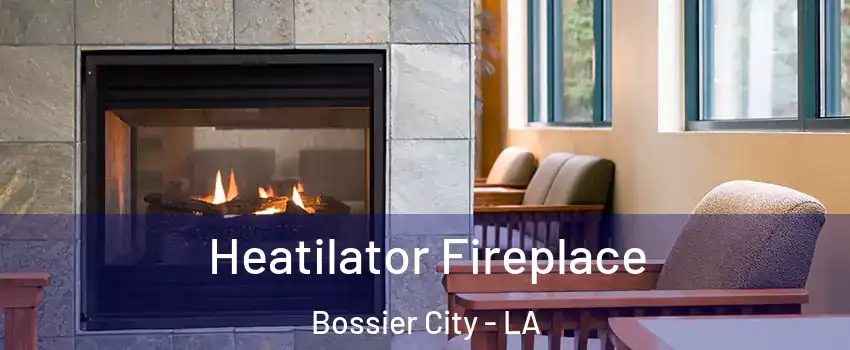  Heatilator Fireplace Bossier City - LA