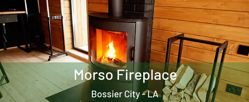  Morso Fireplace Bossier City - LA