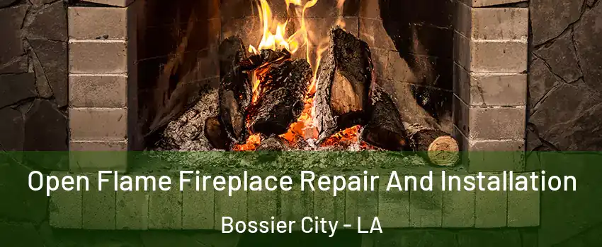  Open Flame Fireplace Repair And Installation Bossier City - LA