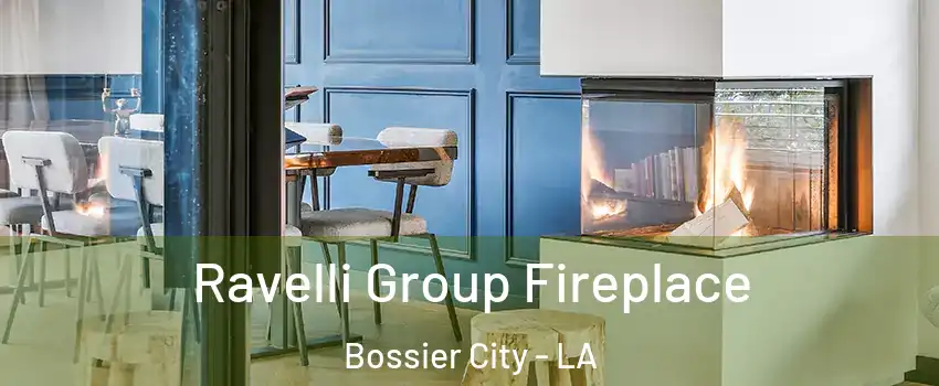  Ravelli Group Fireplace Bossier City - LA