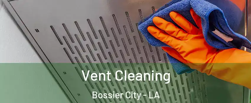  Vent Cleaning Bossier City - LA