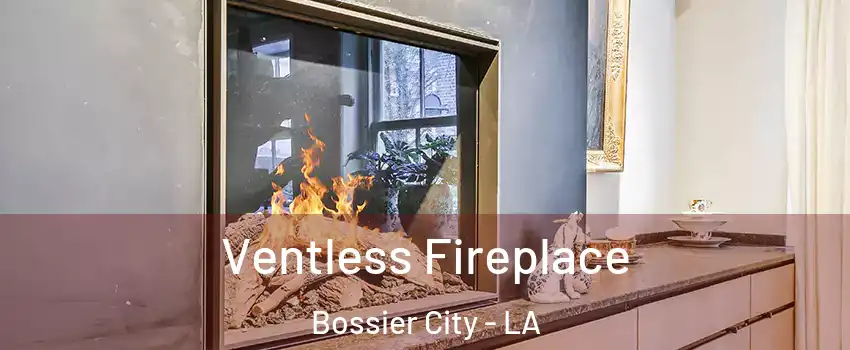  Ventless Fireplace Bossier City - LA