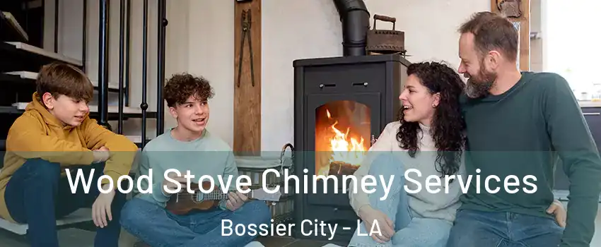  Wood Stove Chimney Services Bossier City - LA