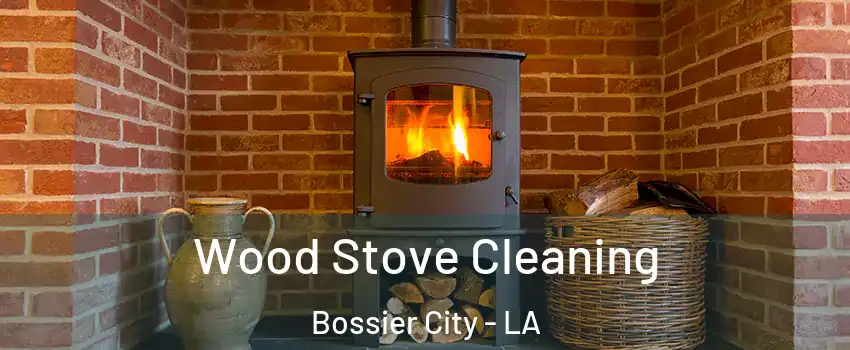  Wood Stove Cleaning Bossier City - LA